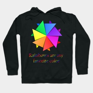 Rainbow are my favorite color Hoodie